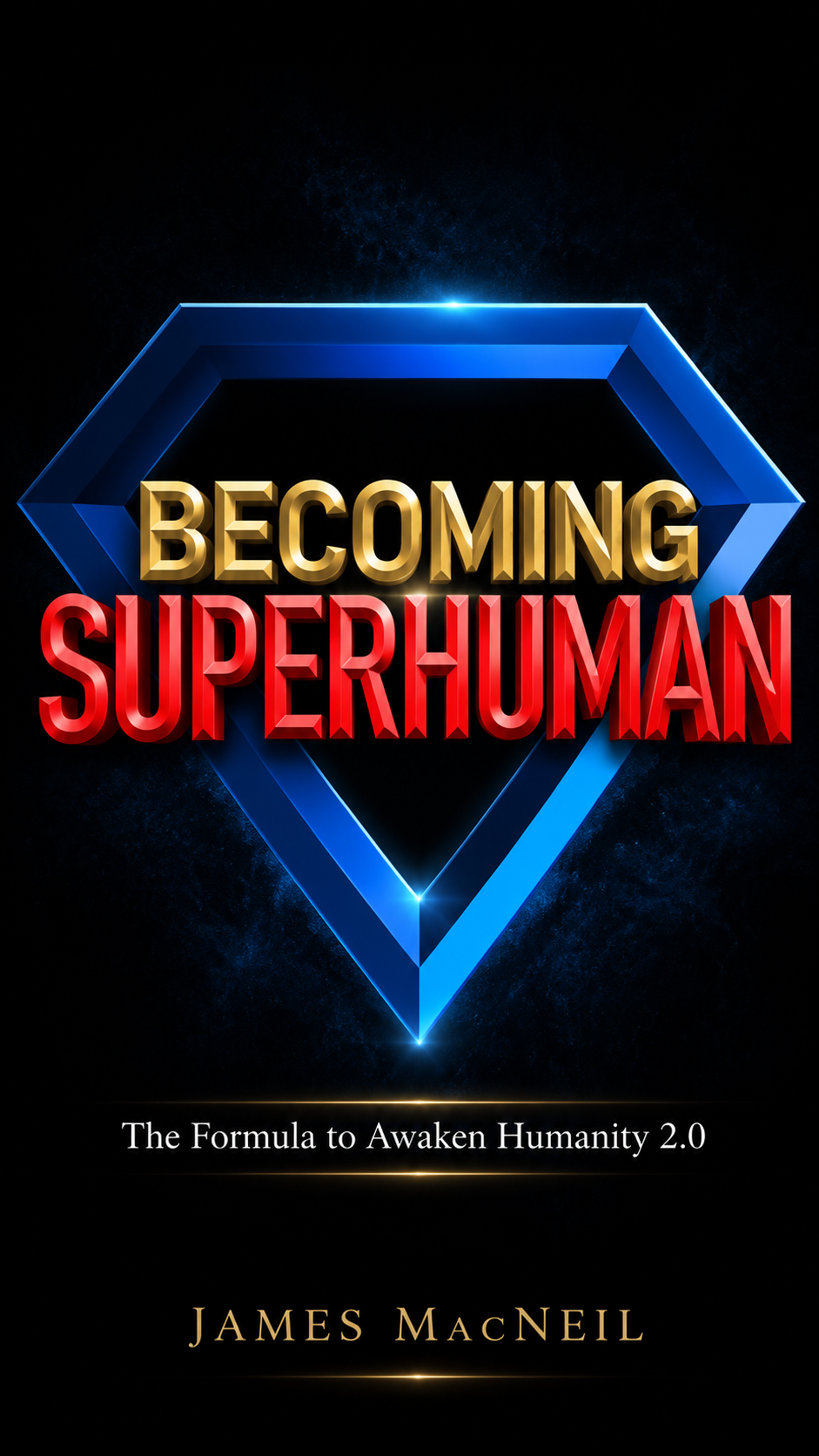 Becoming SuperHuman by James MacNeil
